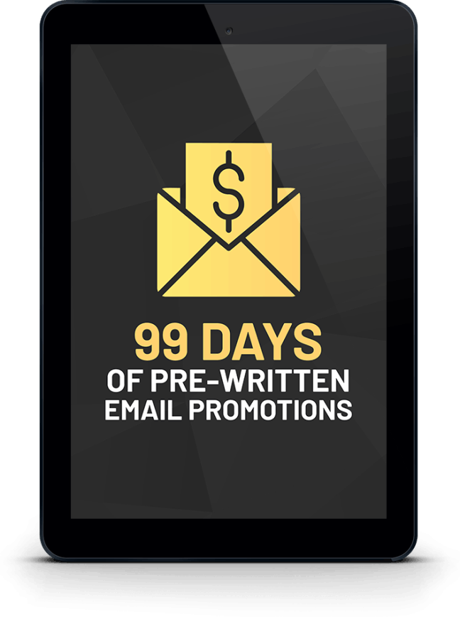 Free Bonus #5: 99 DAYS OF DONE-FOR-YOU EMAIL PROMOTIONS