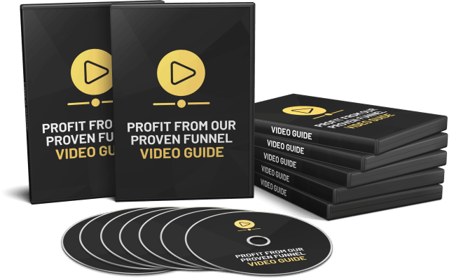 Free Bonus #4: PROFIT FROM OUR PROVEN FUNNEL VIDEO GUIDE